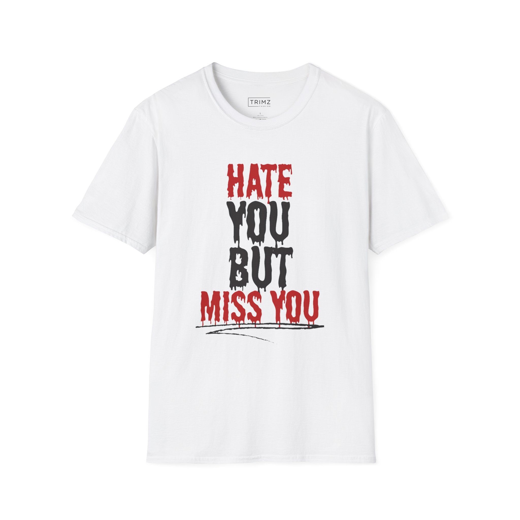 Hate You But Miss You T-Shirt