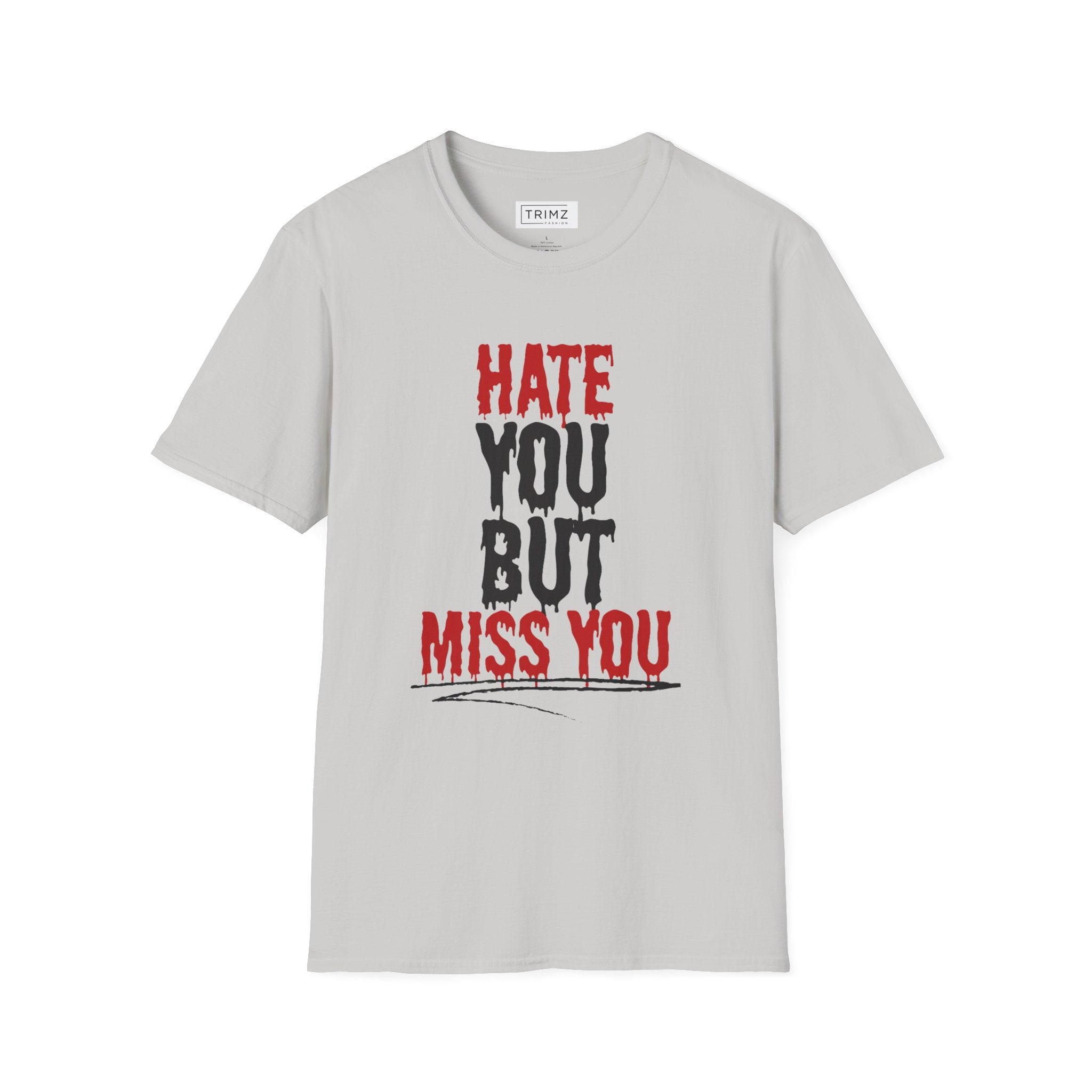 Hate You But Miss You T-Shirt