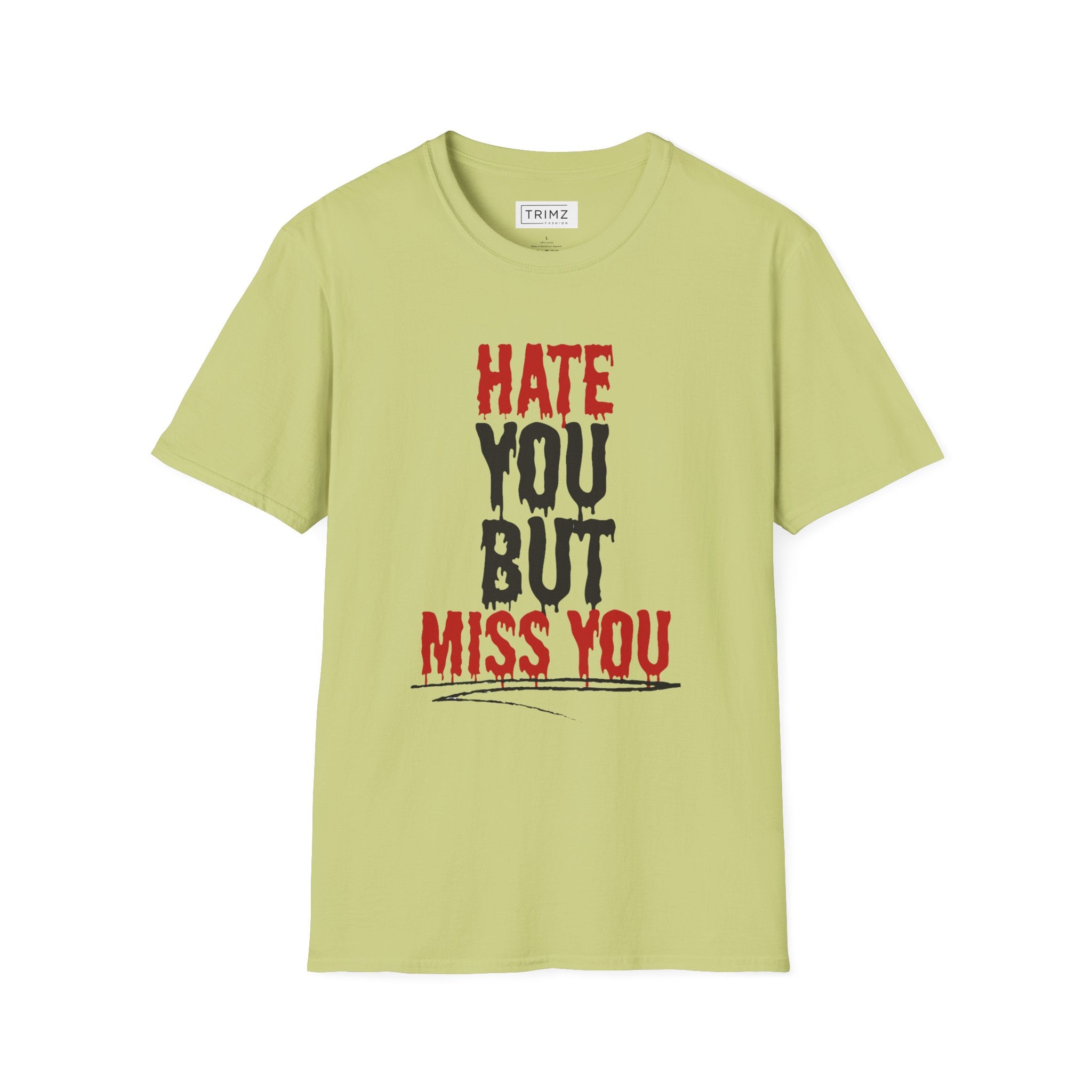 Hate You But Miss You T-Shirt