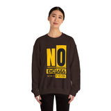 No Excuses Now Or Never Sweatshirt