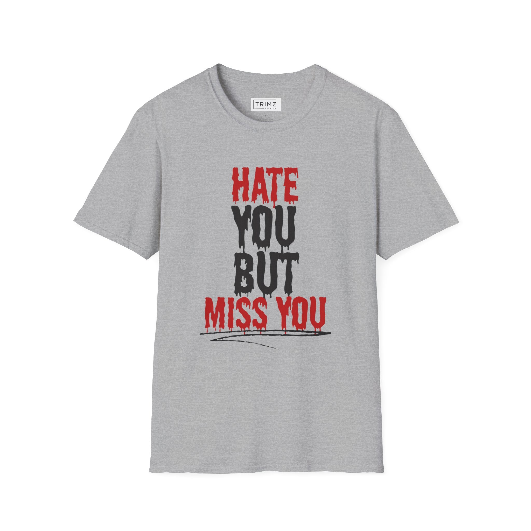 Hate You But Miss You T-Shirt