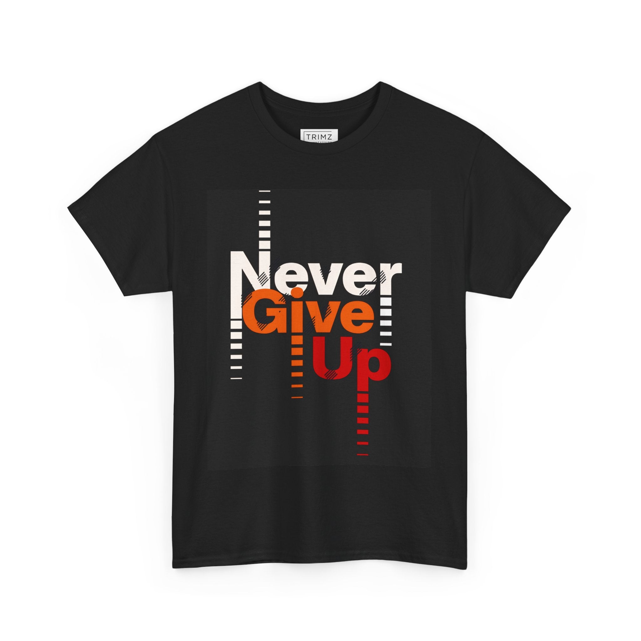 Never Give Up Heavy T Shirt