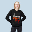 Never Give Up Sweatshirt