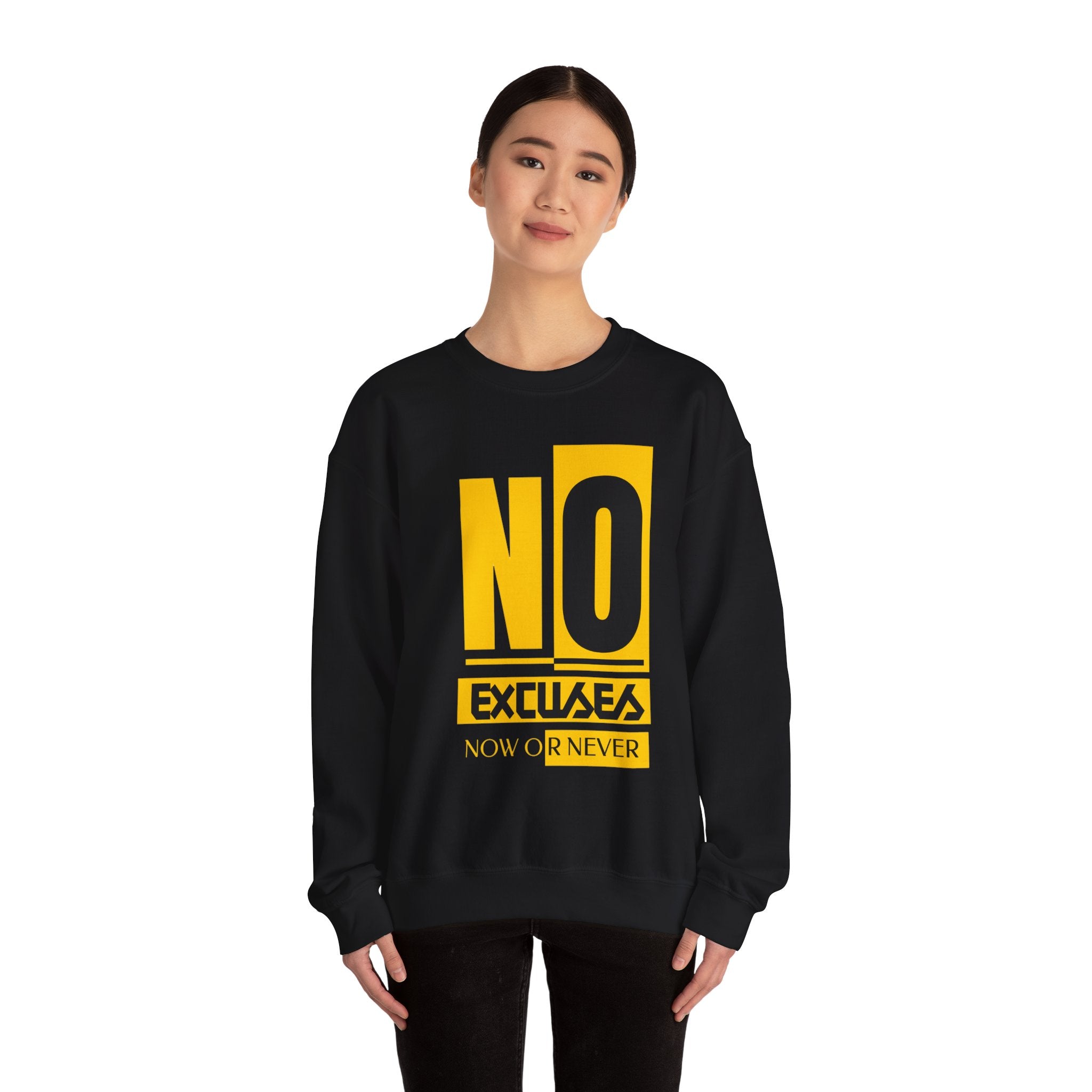 No Excuses Now Or Never Sweatshirt