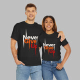 Never Give Up Heavy T Shirt